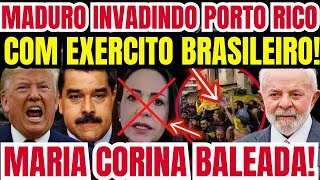 MADURO INVADINDO PORTO RICO!!! MARIA CORINA BALEADA!!!! EXÉRCITO BRASILEIRO É CONFIRMADO POR MADURO