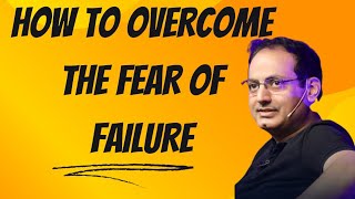 How to Overcome The Fear Of Failure | 5 tips to Stop Fear Of Failure By Dr. Vikash Divyadrishti