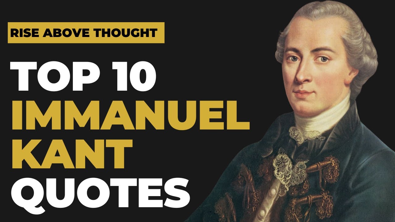 Top 10 Immanuel Kant Quotes On Life - YouTube