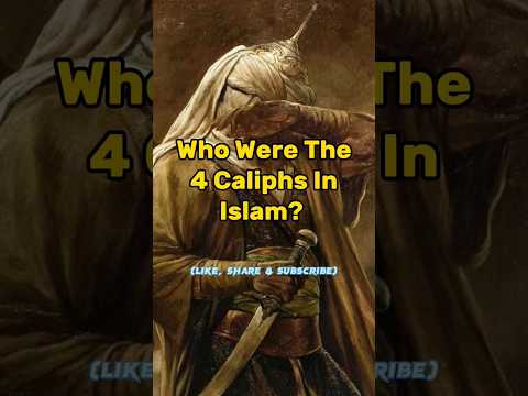 Who were the 4 Caliphs of Islam?
