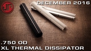 XL .750 Thermal Dissipator - New Product Showcase - DECEMBER 2016