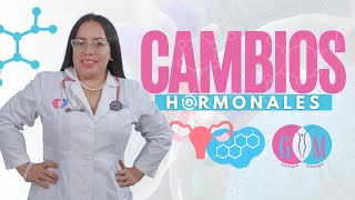 CAMBIOS HORMONALES EN LA MUJER