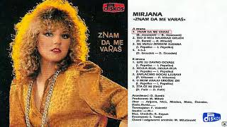 Mirjana - Znam da me varas - (Audio 1990)