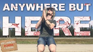 Stranded In Hitchhiker HELL - Hitchhiking Across Canada (Ep.5)