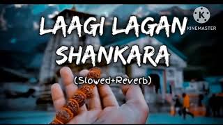 LAAGI LAGAN SHANKARA {Slow+Reverb} | Himanshu Music