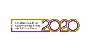 Foro: Los Derechos de los Contribuyentes Frente a la Reforma Fiscal 2020