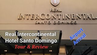 InterContinental Real Hotel Santo Domingo - Tour & Review - Airport - Dominican Republic #sdq