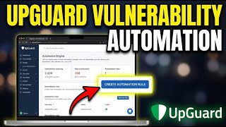 How To Automate Vulnerability Management With Upguard Complete Guide
