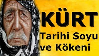 Kürt Tarihi ( Kürtlerin Soyu, Kökeni ve Kürtçe ) Türk Tarihi İlişkisi