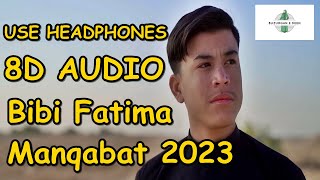 Bibi Fatima Manqabat 2023 8D AUDIO | Amjad Baltistani New Manqabat 2023 | USE HEADPHONES