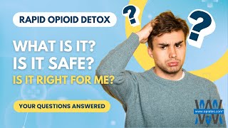 Is Rapid Opioid Detox Too Good to Be True? We’ve Got Answers!