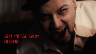 Gun Metal Gray - Blood (Official Music Video)