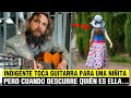 Indigente Toca La Guitarra Y La Niñita Se Detiene A Escuchar. Pero Cuando Descubre Quién Es Ella...