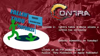 PODCAST Fallin' Thru Plotholes #2:  Contra takes B-movie aliens a little too seriously.