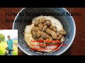 How to Make Oatmeal Natto by Natto King