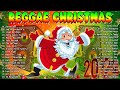 Reggae Christmas Songs 2023 2024 🎄REGGAE MIX 2023 ⛄ REGGAE CHRISTMAS MIX 2024