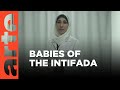 Israel-Palestine: Secret Babies of the Intifada | ARTE.tv Documentary