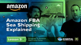 Amazon FBA Sea Shipping Explained - Shipping To Amazon FBA From China - Lesson 3
