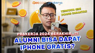 PRAKERJA 2024 SUDAH BERAKHIR?! APA IYA?? TERNYATA ALUMNI PRAKERJA BISA DAPAT IPHONE GRATIS DARI YEC!