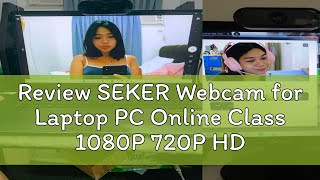 Review SEKER Webcam for Laptop PC Online Class 1080P 720P HD USB Web Camera with Mic