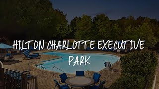 Hilton Charlotte Executive Park Review - Charlotte , United States of America