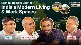 Rethinking Real Estate: India's Modern Living \u0026 Work Spaces 🏗️ Superleap Podcast Ep 7 - Full Episode