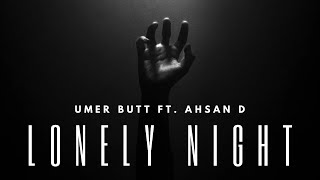 Lonely Night | Umer Butt ft Ahsan D