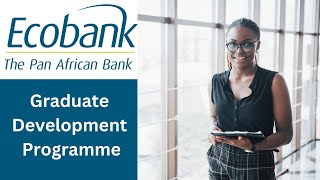 ECOBANK Graduate Development Programme.