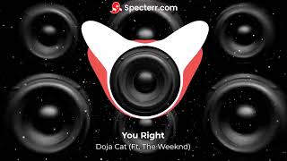 Doja Cat (Ft. The Weeknd) - You Right (BASS BOOSTED)