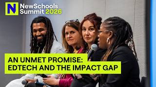 The Unmet Promise: EdTech and the Impact Gap | NewSchools Summit 2026