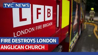 Fire Destroys London Anglican Church Described As A "Historical Treasure"