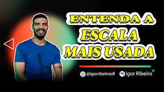 ESCALA MAIOR | ENTENDA COMO USAR