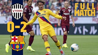 FULL MATCH: Vissel Kobe 0-2 Barça (RAKUTEN CUP 2019)