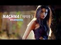 Iraj - Nachna ( नाचना ) Neha Kakkar | Chingy | Yama Buddha & Tony T
