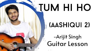 Tum Hi Ho | Aashiqui2 | Arijit Singh | Guitar Lesson | The Acoustic Baniya (Hindi)