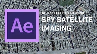 Adobe After Effects Tutorial: Spy Satellite Imagery