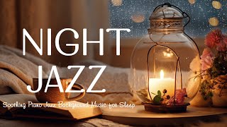 Nightly Sleep Jazz at Late Night - Soft Relaxing Piano Jazz - Calm Jazz to Chill, Stress Relief,...