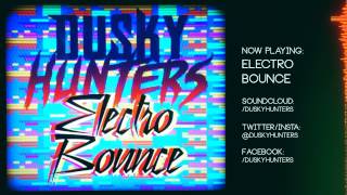 Dusky Hunters - Electro Bounce