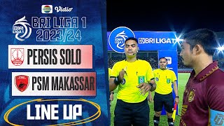 PERSIS Solo VS PSM Makassar - Line Up & Kick Off | BRI Liga 1 2023/24