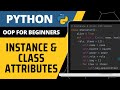 Python OOP For Beginners - Instance & Class Attributes Explained