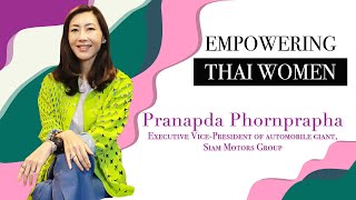 Empowering Thai Women | Pranapda Phornprapha Executive Vice-President, Siam Motors Group