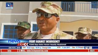 COAS Says Boko Haram Heavily Weakened