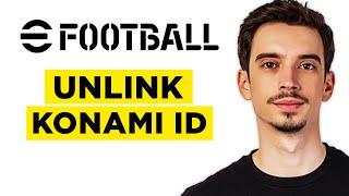 How To Unlink Konami ID From eFootball (2025) - Complete Tutorial