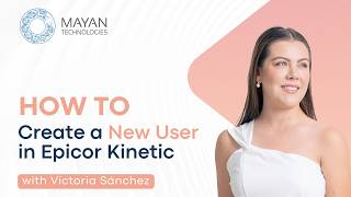 How To Create a New User in Epicor Kinetic