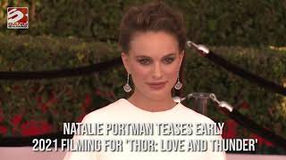 Natalie Portman teases early 2021 filming for 'Thor: Love and Thunder'