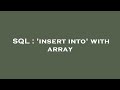 SQL : 'insert into' with array