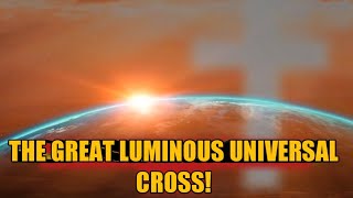 Vision: The Universal Luminous Cross \u0026 Our Lord’s Message To Catholics About Their Responsibility!