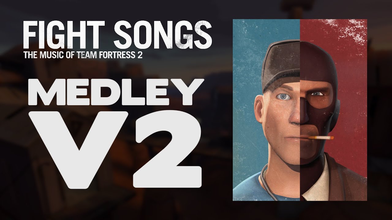 Tf2 Fight Songs But With Perfect Transitions Again Medley V2