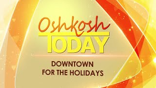 Oshkosh Today: Downtown Oshkosh Holiday