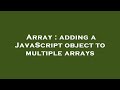 Array : adding a JavaScript object to multiple arrays